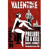 Valentine: Prelude To A Kill (Volume 1)