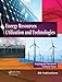 Energy Resources, Utilization & Technologies