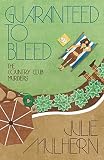 Guaranteed to Bleed (The Country Club Murders Book 2)
