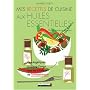 Mes recettes de cuisine aux huiles essentielles