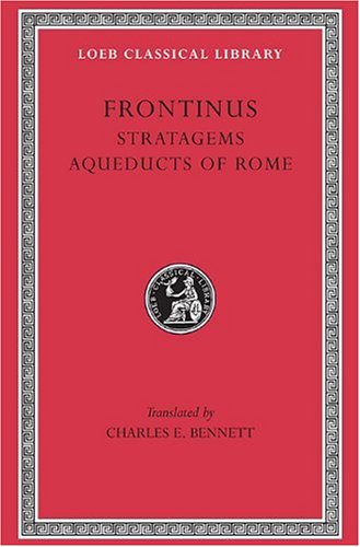 frontinus stratagems aqueducts of rome loeb classical library no 174