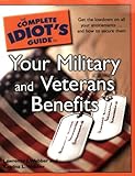 The Complete Idiot's Guide to Your Military and Veterans Benefits