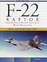 F-22 Raptor: America's Next Lethal War Machine