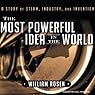The Most Powerful Idea in the World: A Story of Steam, Industry, and Invention