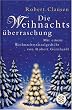 Die Weihnachts�berraschung: Mit einem Weihnachtsr�tselgedicht von Robert Gernhardt