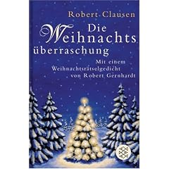 Die Weihnachts�berraschung: Mit einem Weihnachtsr�tselgedicht von Robert Gernhardt