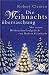 Die Weihnachtsüberraschung: Mit einem Weihnachtsrätselgedicht von Robert Gernhardt