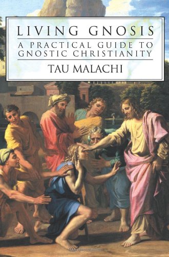 Living Gnosis: A Practical Guide to Gnostic Christianity