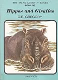 The 'read about it' series / by O.B. Gregory. Books 109-120 : Prehistoric and large animals. Book 118, Hippos and giraffes