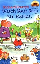 Richard Scarry's Watch Your Step, Mr. Rabbit!