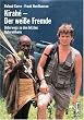 Kirahe - Der wei�e Fremde. Unterwegs zu den letzten Naturv�lkern