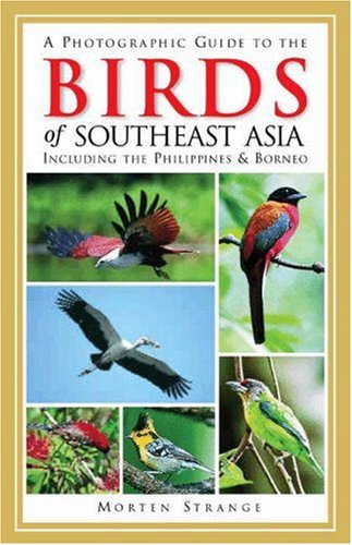 City Travel Guides Discounted  Livres : A Photographic Guide to the Birds of Southeast Asia: Including the Philippines & Borneo