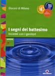 I segni del battesimo: incontri con i...