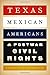 Texas Mexican Americans and Postwar Civil Rights