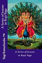A Series of lessons in Raja Yoga A Series of lessons in Raja Yoga