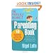 The Politically Incorrect Parenting Book: 10 No-Nonsense Rules to Stay Sane and Raise Happy Kids