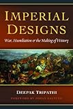 Imperial designs : war, humiliation & the making of history