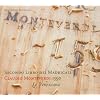 Monteverdi: Second Book of Madrigals (Secondo Libro dei Madrigali, 1590) /La Venexiana � Cavina