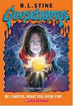 Goosebumps: Be Careful What You Wish For...