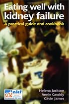 Eating Well with Kidney Failure: A Practical Guide and Cookbook (Class Health)