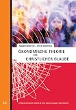 &Ouml;konomische Theorie und christlicher Glaube - Andrew Britton, Peter Sedgwick