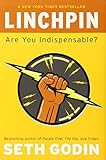 Linchpin: Are You Indispensable?