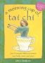 A Morning Cup of Tai Chi: One 15-Minute Routine to Nurture Your Body, Mind, and Spirit with CD (Audio)