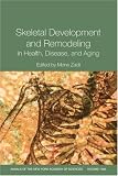 Annals of the New York Academy of Sciences, Skeletal Development and Remodeling in Health, Disease and Aging (Volume 1068)