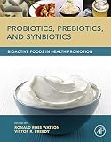 Probiotics, prebiotics, and synbiotics : bioactive foods in health promotion