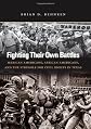 Fighting their own battles : Mexican Americans, African Americans, and the struggle for civil rights in Texas