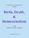 Conversations about Birth, Death, and Reincarnation