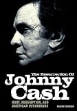 The Resurrection Of Johnny Cash-Hurt Redemption And American Recordings