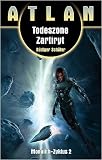 Atlan - Todeszone Zatiryt: Atlan 12 - Monolith 02 - R&uuml;diger Sch&auml;fer