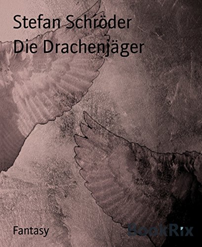 Die Drachenjäger (German Edition)