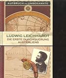 Produkt-Bild: Ludwig Leichhardt die erste Durchquerung Australiens, 1844-1846, Weltbild Erdmannlizenz, 246 Seiten, Bilder