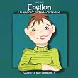Epsilon, un enfant extra-ordinaire : Qu'est-ce que l'autisme ?