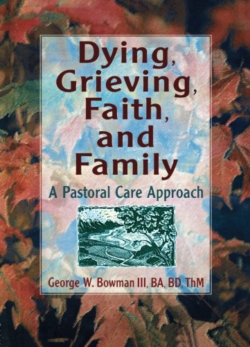 Dying, Grieving, Faith, and Family: A Pastoral Care Approach