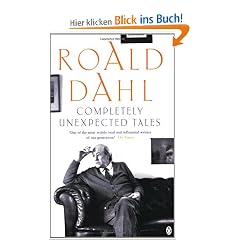 Completely Unexpected Tales: Tales of the Unexpected and More Tales of the Unexpected