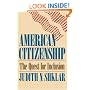 American Citizenship: The Quest for Inclusion (The Tanner Lectures on Human Values)