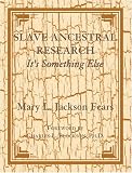 Slave Ancestral Research: It's Something Else.