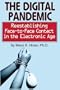 The Digital Pandemic: Reestablishing Face-to-Face Contact in the Electronic Age