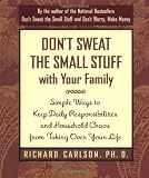Dont Sweat the Small Stuff with Your Family: Simple Ways to Keep Daily Responsibilities and Household Chaos From Taking Over Your Life (Dont Sweat the Small Stuff Series)