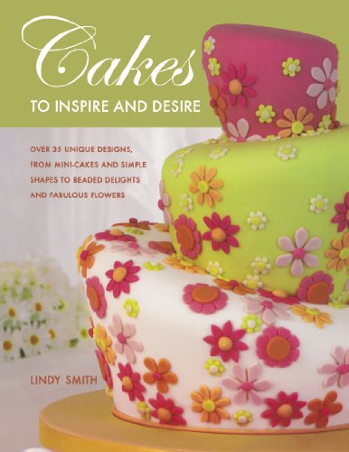 Cakes to Inspire and Desire