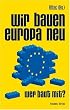 Wir bauen Europa neu: Wer baut mit?