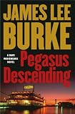 Pegasus Descending: A Dave Robicheaux Novel
