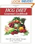 The HCG Diet Gourmet Cookbook: Over 200 "Low Calorie" Recipes for the "HCG Phase"