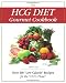 Books : The HCG Diet Gourmet Cookbook: Over 200 "Low Calorie" Recipes for the "HCG Phase"
