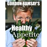 Gordon Ramsay's Healthy Appetite