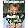 Gordon Ramsay's Healthy Appetite