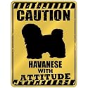 New " Caution : Havanese With Attitude " Parking Sign Dog